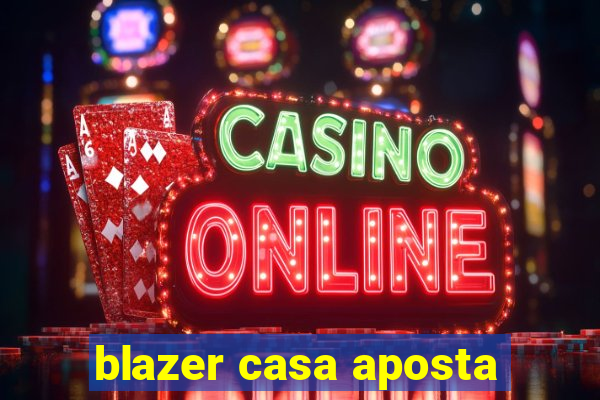 blazer casa aposta